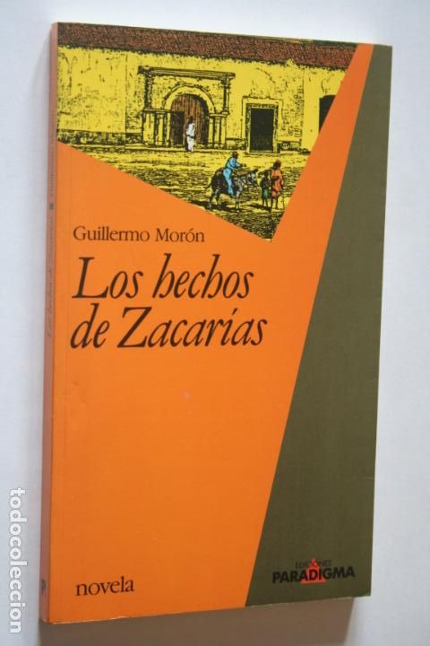 Libros: LOS HECHOS DE ZACAR&Iacute;AS (Guillermo Mor&oacute;n) * LIBRO NOVELA * Ediciones PARADIGMA - Foto 1