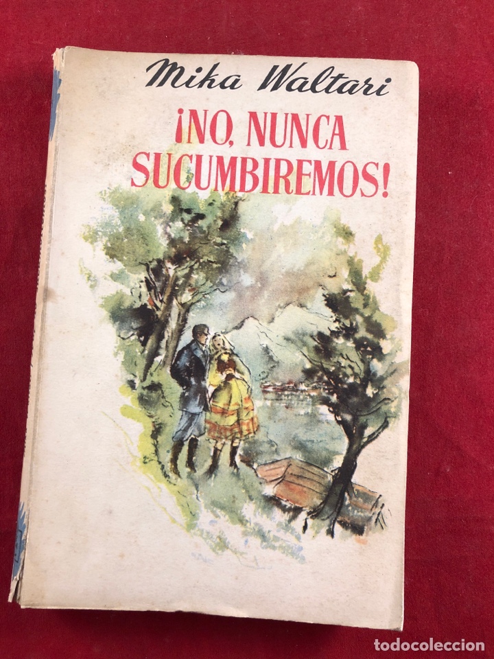 No, nunca sucumbiremos