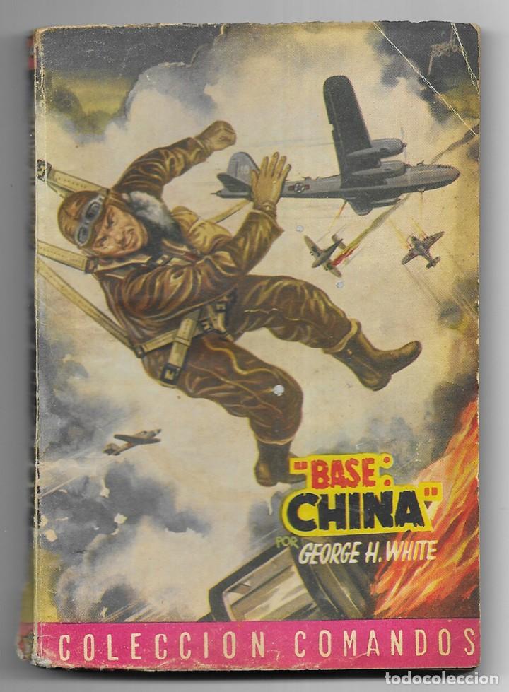 Libros: Base China. Col. Comandos n&ordm; 32 White, George H. - Foto 1