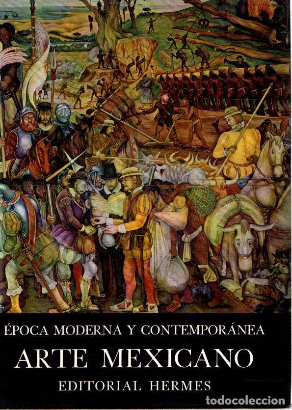 Libros: &Eacute;poca moderna y contempor&aacute;nea. Arte mexicano - Tibol, Raquel