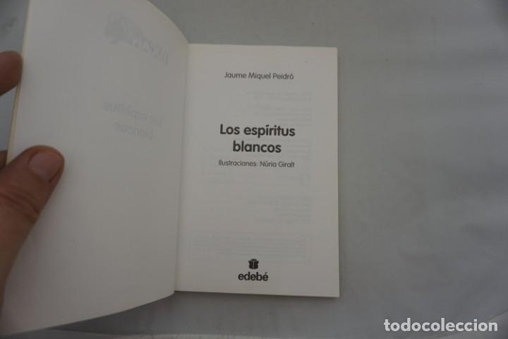 Libros: 17B/ LOS ESPIRITUS BLANCOS - JAUME MIQUEL PEIDRO / EDEBE - Foto 3