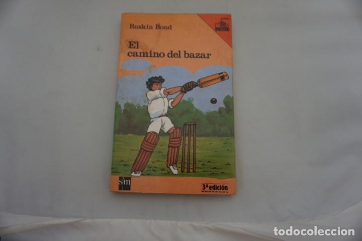 Libros: 17B/ EL CAMINO DEL BAZAR - RUSKIN BOND / EDICIONES SM - Foto 1