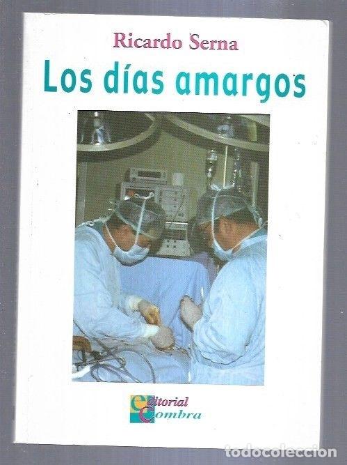 Libros: DIAS AMARGOS - LOS - SERNA, RICARDO - Foto 6