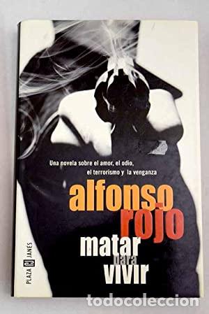 Libros: MATAR PARA VIVIR - Rojo,Alfonso - Foto 1