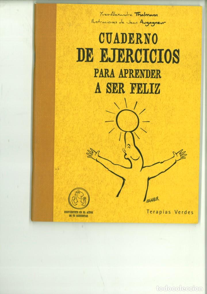 Libros: CUADERNO DE EJERCICIOS PARA APRENDER A SER FELIZ. Yves-Alexandre Thalmann - Foto 1