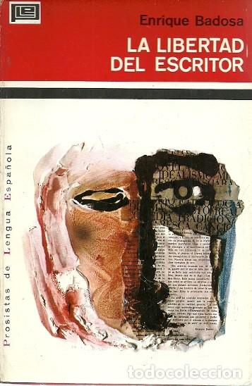 Libri di seconda mano: LA LIBERTAD DEL ESCRITOR ENRIQUE BADOSA EDICION 1968
