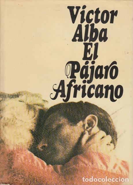 Libros: El p&aacute;jaro africano - Alba, Victor - Foto 1