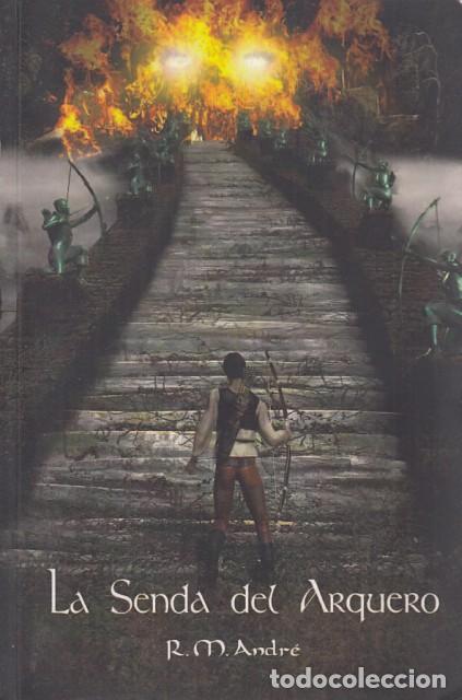 Libros: LA SENDA DEL ARQUERO. LIBRO I - ANDR&Eacute;, R. M. - Foto 1
