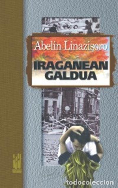 Libros: EDITORIAL TXALAPARTA ir&aacute;ganean galdua - Foto 1