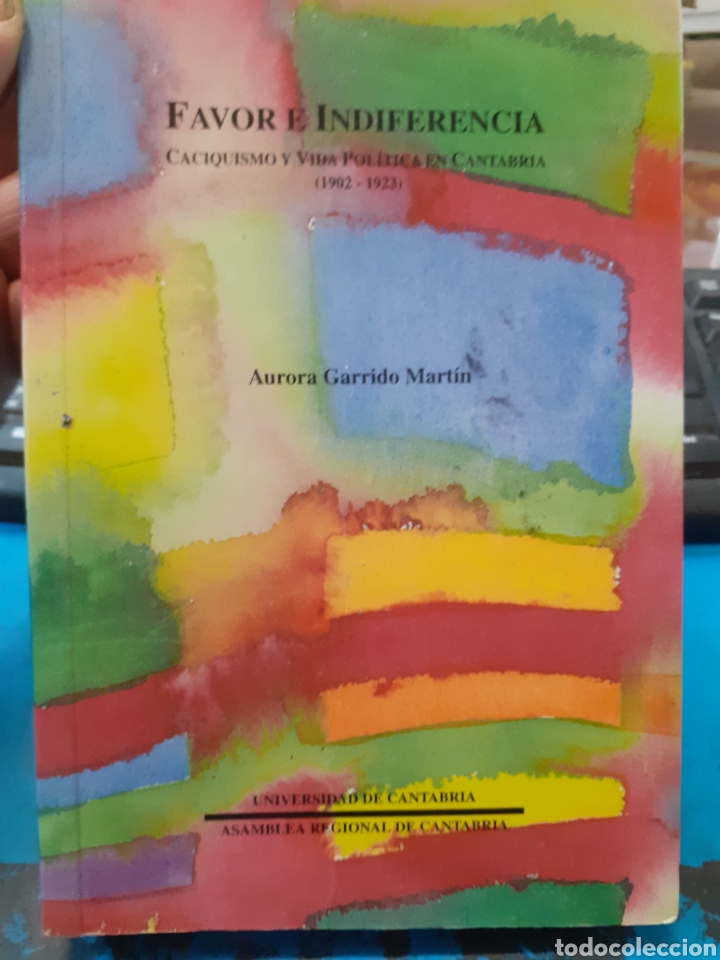 B&uuml;cher: FAVOR E INDIFERENCIA. Caciquismo y vida pol&iacute;tica en Cantabria 1902-1923 - GARRIDO MARTIN,Aurora