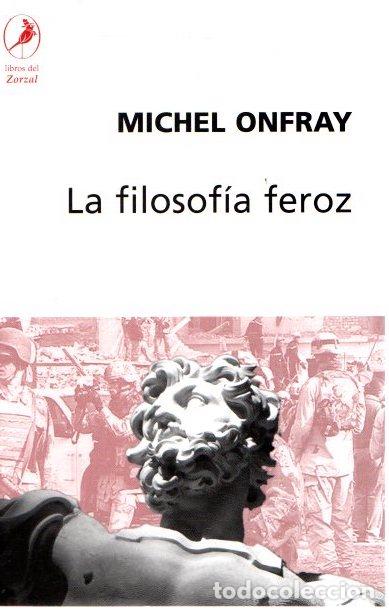Libros: La filosof&iacute;a feroz - Onfray, Michel - Foto 1
