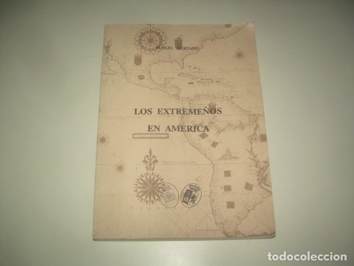 Libros: LOS EXTREME&Ntilde;OS EN AM&Eacute;RICA. PUBLIO HURTADO. SEVILLA 1992 - Foto 1