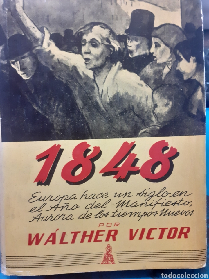 Livres: 1848. Europa hace un siglo,en el a&ntilde;o del manifiesto,aurora de los tiempos nuevos - VICTOR,Walther