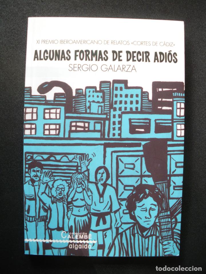 Libros: GALARZA, Sergio - Algunas formas de decir adi&oacute;s - Foto 1