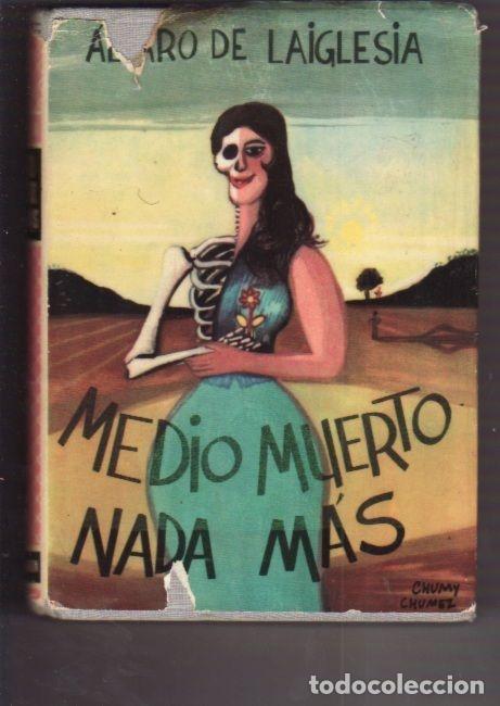 Libros: MEDIO MUERTO NADA MAS - LAIGLESIA, ALVARO DE - Foto 4