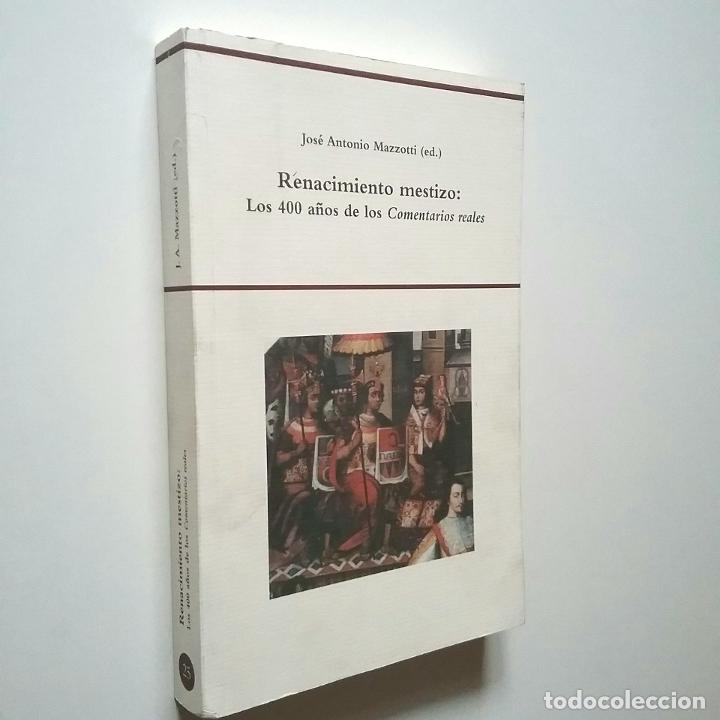 Libros: Jos&eacute; Antonio Mazzoti (ed.) - Renacimiento mestizo: Los 400 a&ntilde;os de los Comentarios reales