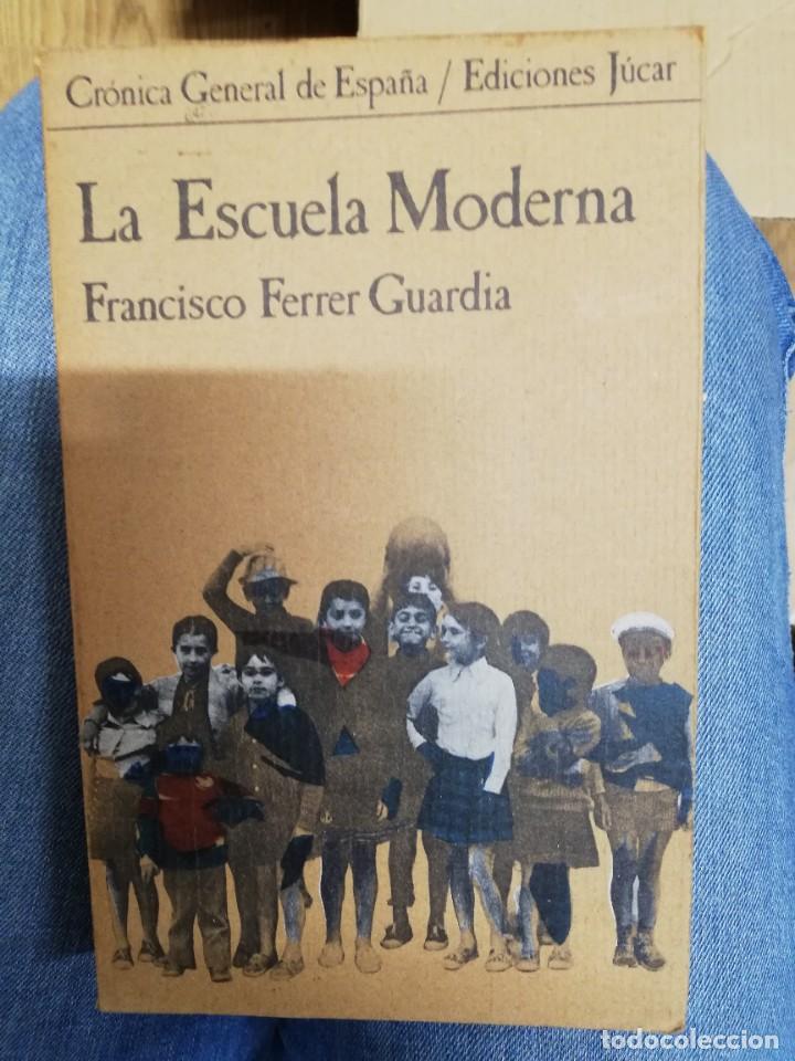 Libros: La escuela moderna. Francisco Ferrer Guardia. 1 Edici&oacute;n - Foto 1
