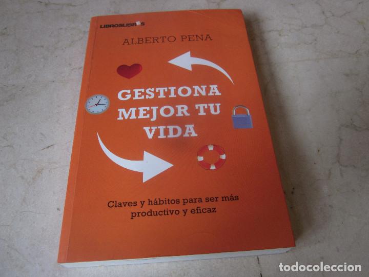 Libros: ALBERTO PENA - GESTIONA MEJOR TU VIDA - LIBROSLIBRES 2099 - Foto 1