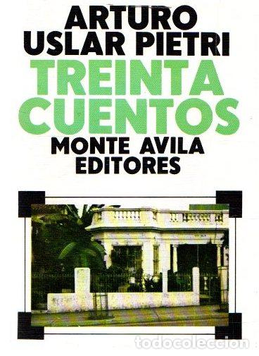 Libros: Treinta cuentos - Uslar Pietri, Arturo - Foto 1