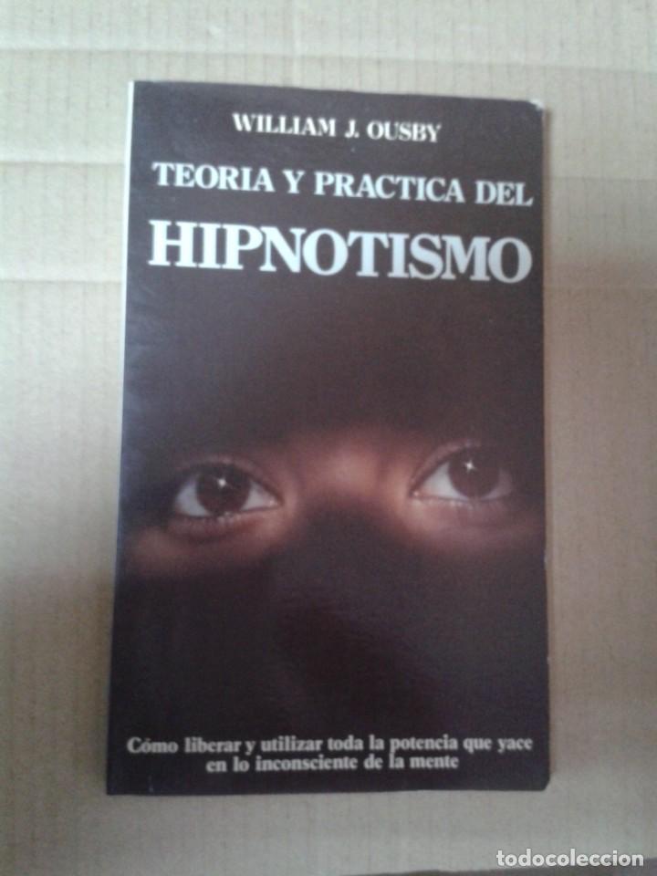 Libros: TEORIA Y PRACTICA DEL HIPNOTISMO - WILLIAM J OUSBY - Foto 1