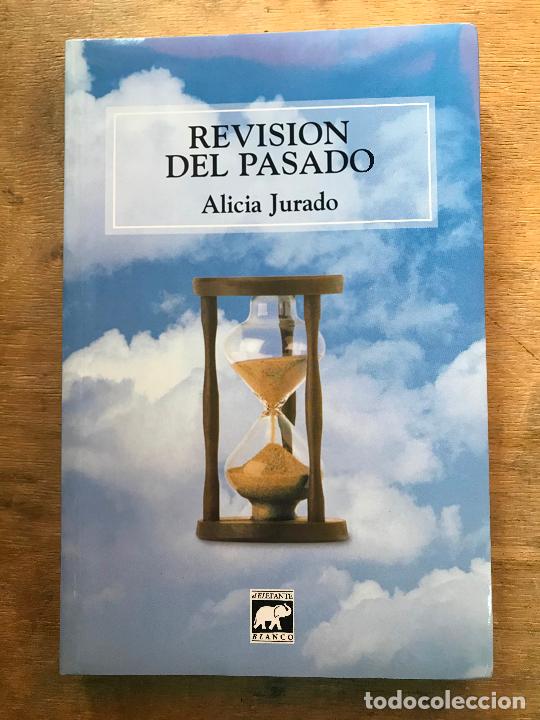 Libros: REVISI&Oacute;N DEL PASADO. ALICIA JURADO. - Foto 1