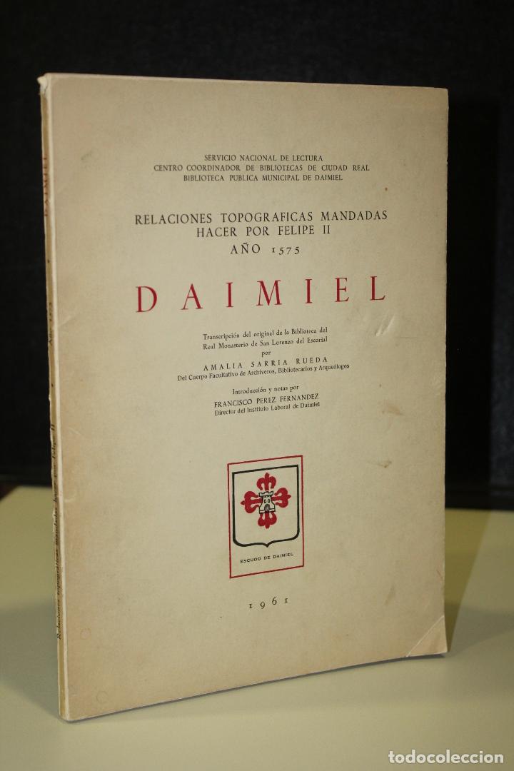 Libros: Relaciones topogr&aacute;ficas mandadas hacer por Felipe II A&ntilde;o 1575. Daimiel. - Sarri&aacute; Rueda, Amalia.