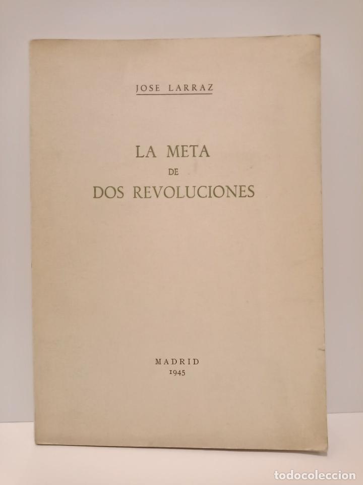 Libros: LARRAZ, Jos&eacute; - La meta de dos revoluciones - Foto 1