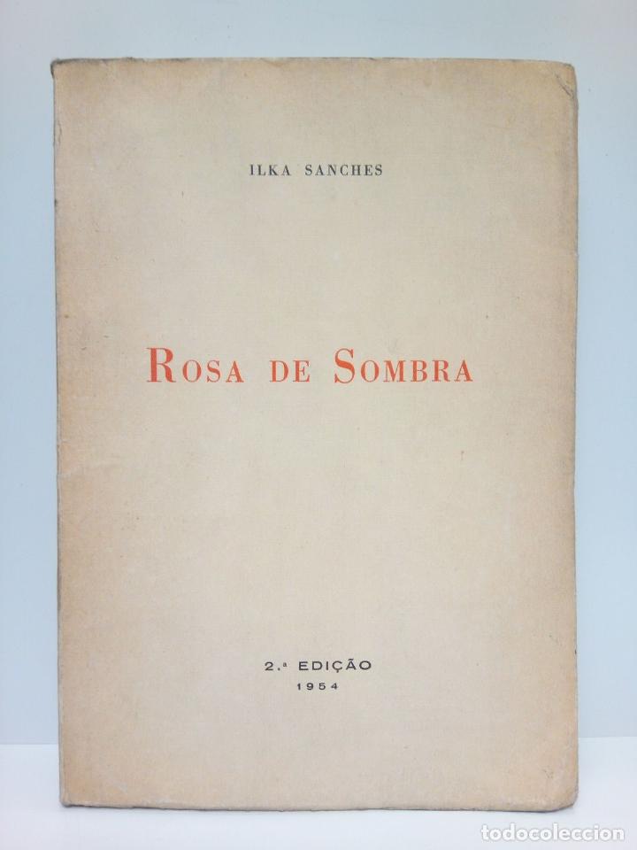 Libros: SANCHES, Ilka - Rosa de Sombra. [Poes&iacute;as] - Foto 1