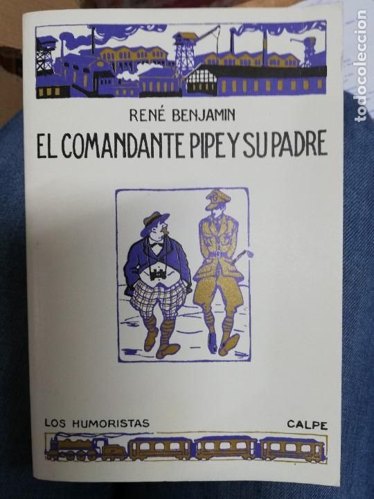 Libros: EL COMANDANTE PIPE Y SU PADRE. REN&Eacute; BENJAMIN. FACS&Iacute;MIL - Foto 1