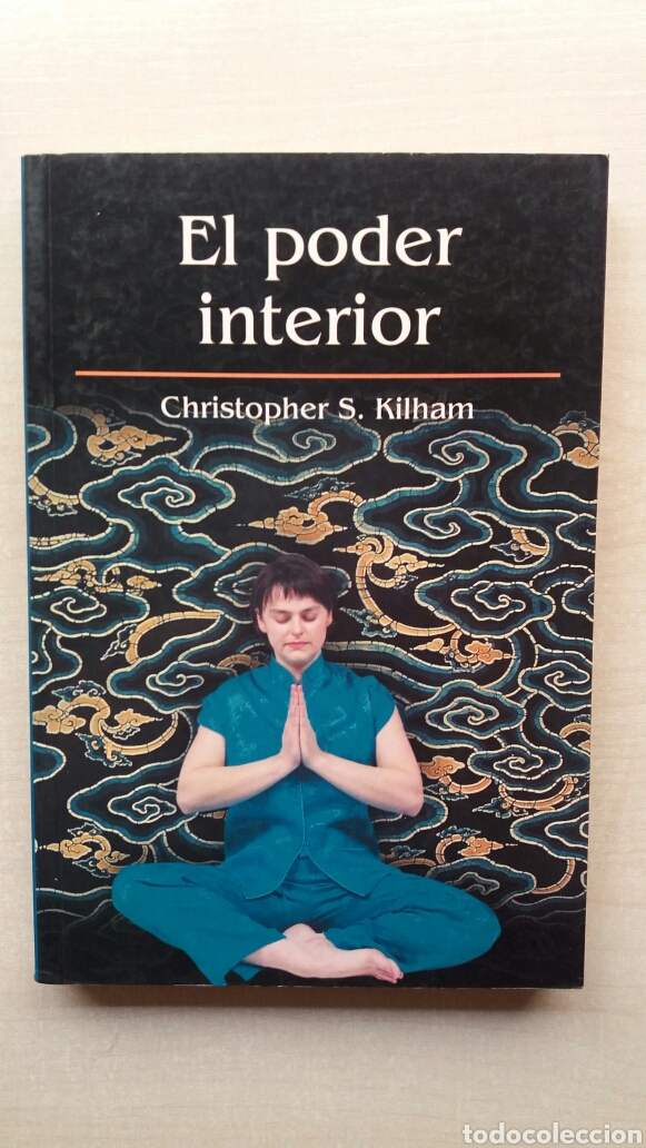 Libros: El poder interior. Christopher Kilham. RBA Editores, 2002. - Foto 1