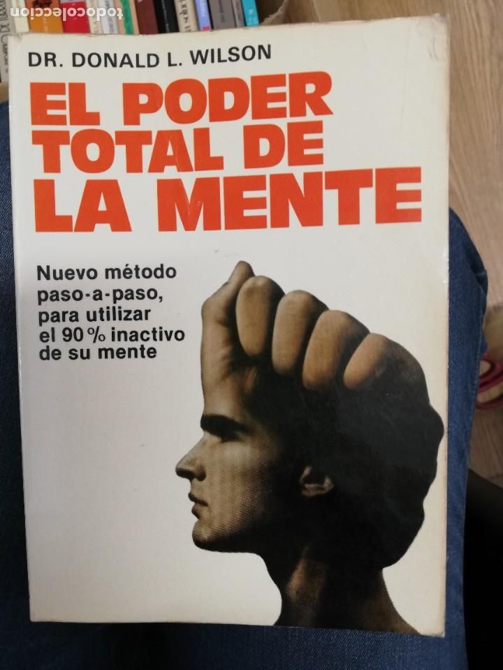 Libros: EL PODER TOTAL DE LA MENTE. DR DONALD L. WILSON - Foto 1