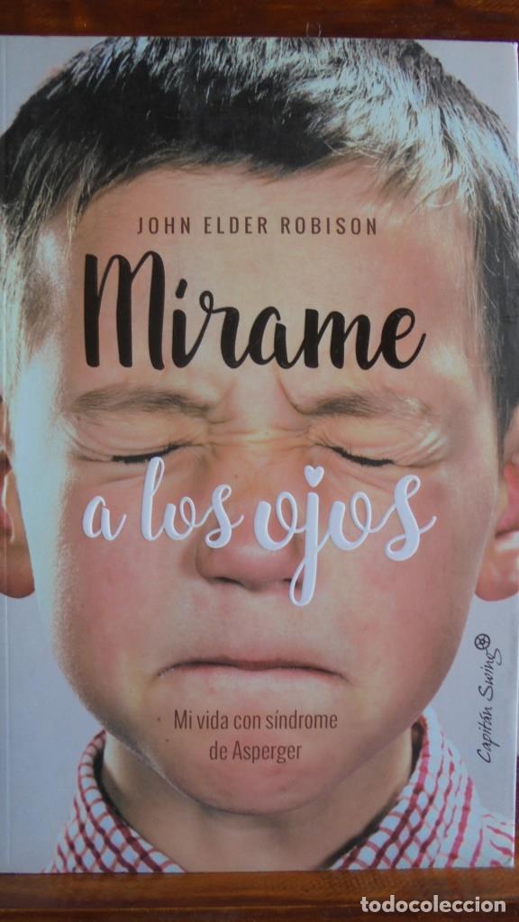 Libros: M&Iacute;RAME A LOS OJOS. Mi vida con S&iacute;ndrome de Asperger. - JOHN ELDER ROBISON - Foto 1