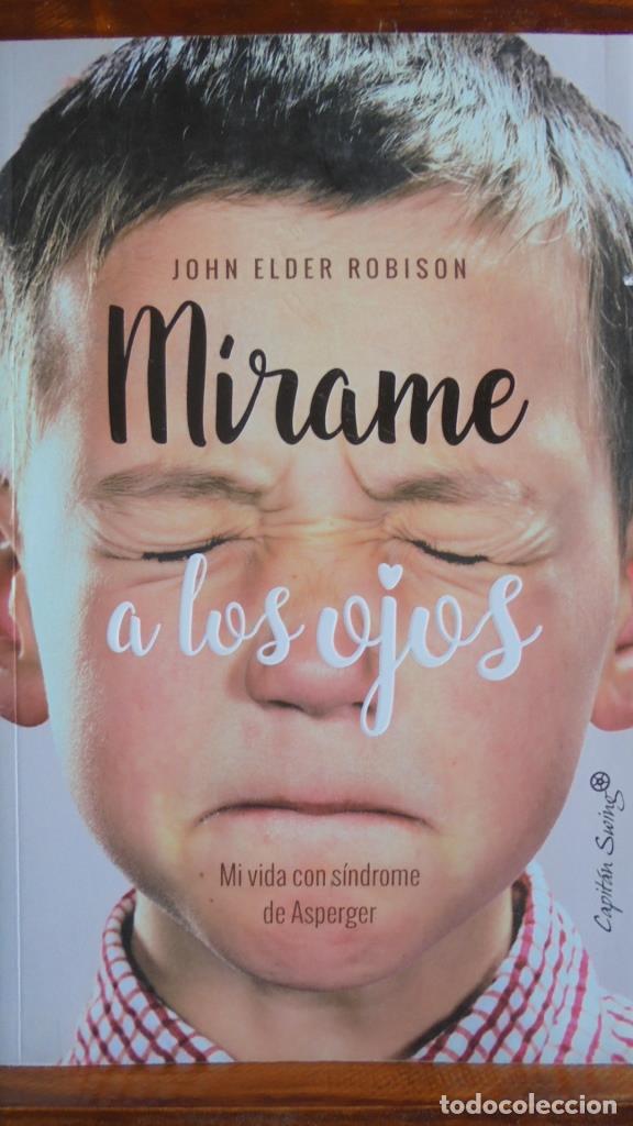 Libros: M&Iacute;RAME A LOS OJOS. Mi vida con S&iacute;ndrome de Asperger. - JOHN ELDER ROBISON - Foto 1