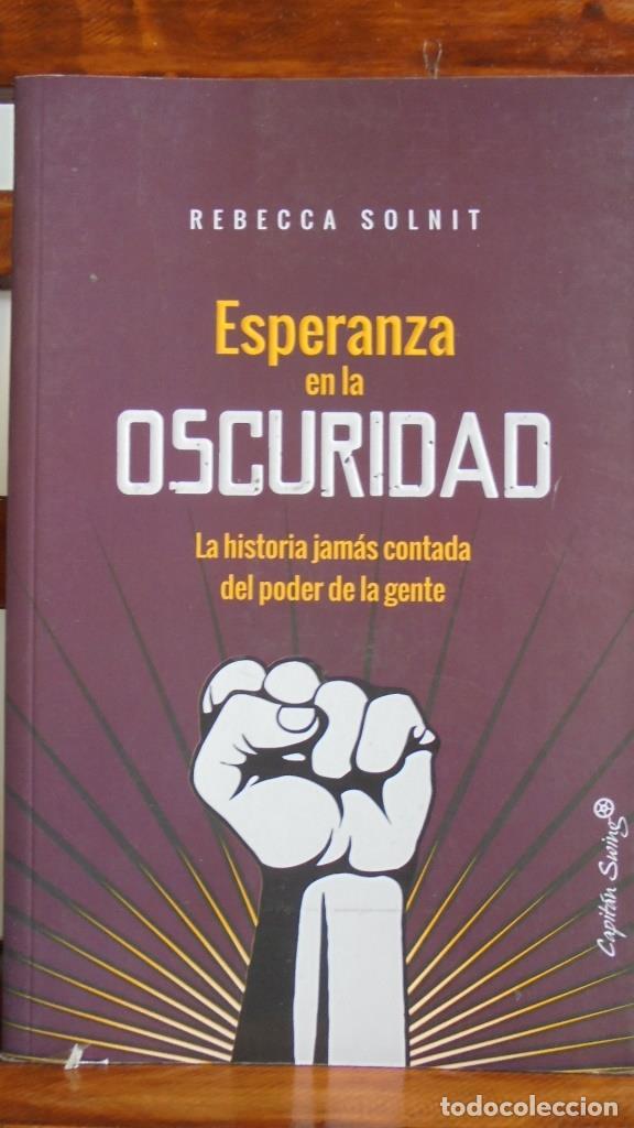 Libros: ESPERANZA EN LA OSCURIDAD. La historia jam&aacute;s contada del poder de la gente. - REBECCA SOLNIT - Foto 1