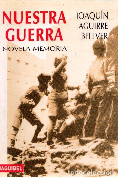 Libros: Nuestra guerra - Aguirre Bellver, Joaqu&iacute;n - Foto 1