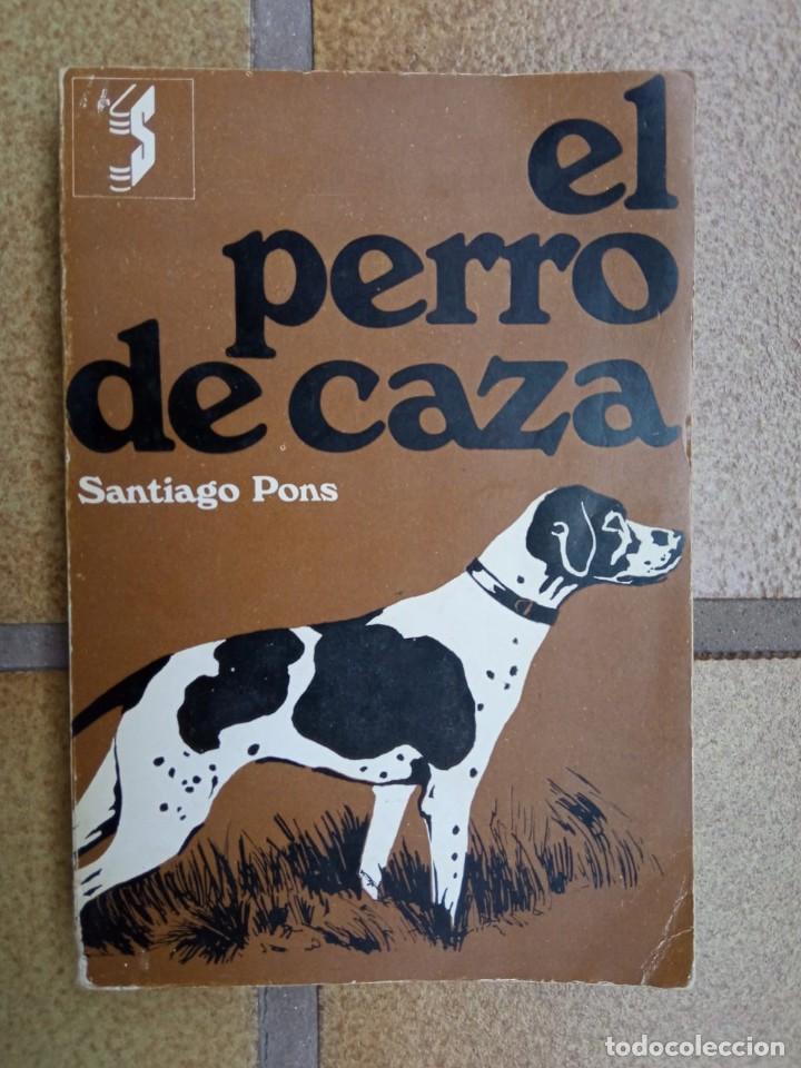 Libros: El perro de caza. Autor: Santiago Pons - Foto 1