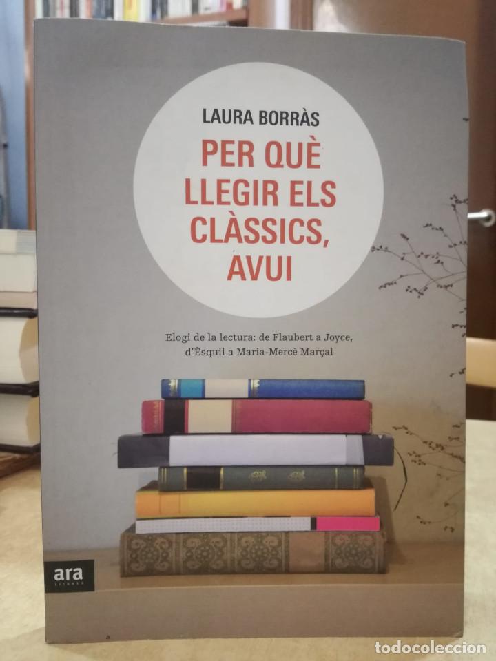 Libros: PER QU&Egrave; LLEGIR ELS CL&Agrave;SSICS, AVUI. - BORR&Agrave;S, LAURA. - Foto 1