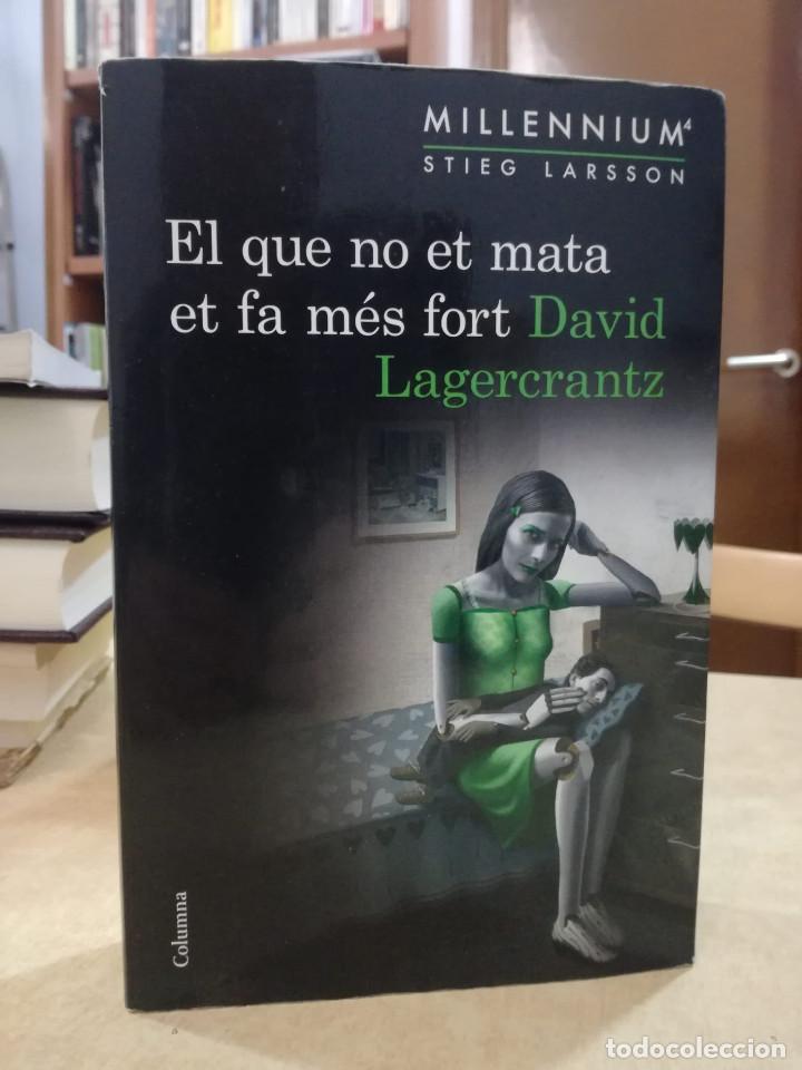 Libros: EL QUE NO ET MATA ET FA M&Eacute;S FORT. Millennium 4. - LAGERCRANTZ, DAVID. - Foto 1