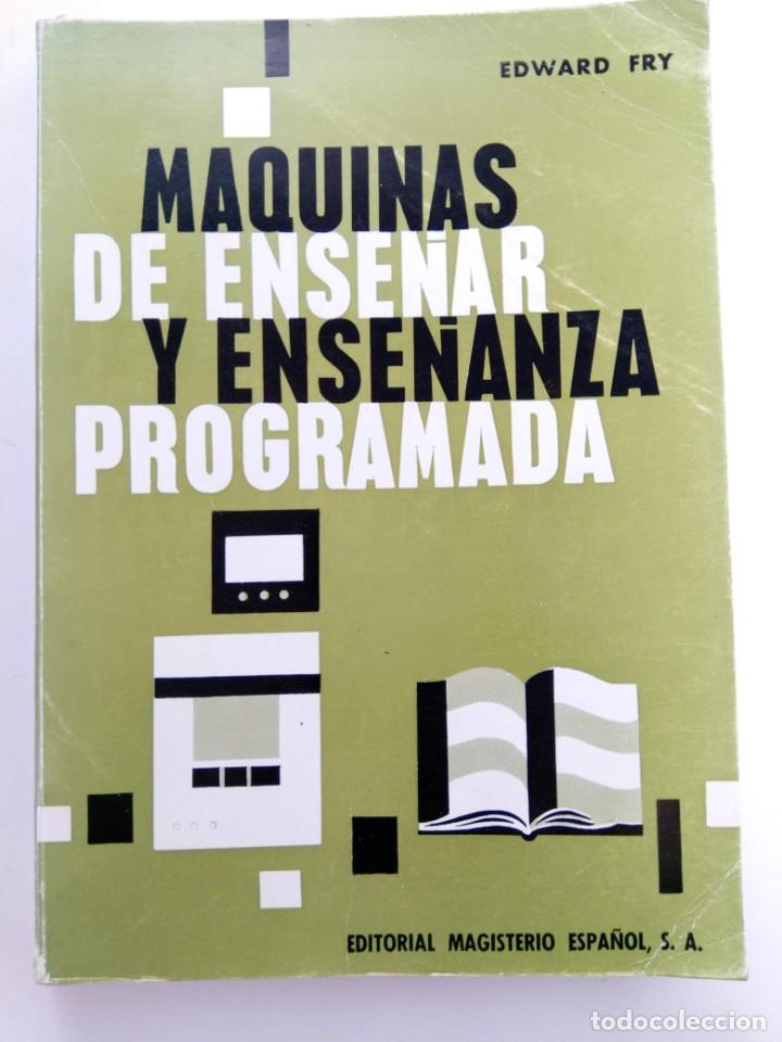 Libros: M&Aacute;QUINAS DE ENSE&Ntilde;AR Y ENSE&Ntilde;ANZA PROGRAMADA - EDWARD FRY - EDITORIAL MAGISTERIO ESPA&Ntilde;OL - Foto 1