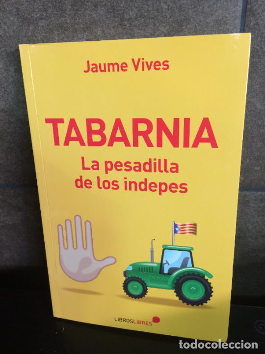Libros: Tabarnia. La pesadilla de los indepes. Jaume Vives. - Foto 1