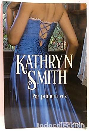 Libros: POR PRIMERA VEZ - Smith,Kathryn - Foto 1