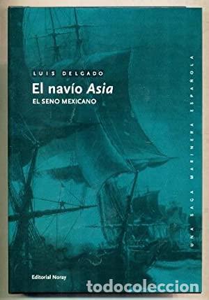 Libros: EL NAV&Iacute;O ASIA - Delgado,Luis - Foto 1