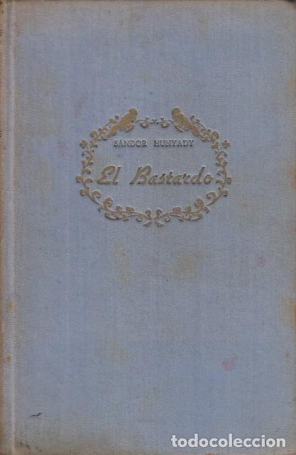 Libros: El Bastardo - Hunyady, S&aacute;ndor - Foto 1