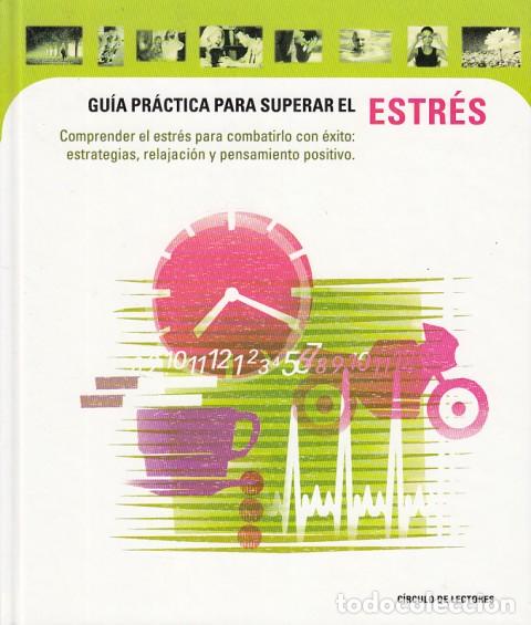 Libros: GU&Iacute;A PR&Aacute;CTICA PARA SUPERAR EL ESTR&Eacute;S - C&Iacute;RCULO DE LECTORES (edita) - Foto 1
