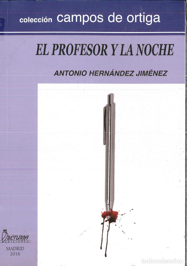 Libros: EL PROFESOR Y LA NOCHE - ANTONIO HERN&Aacute;NDEZ JIM&Eacute;NEZ - Foto 1