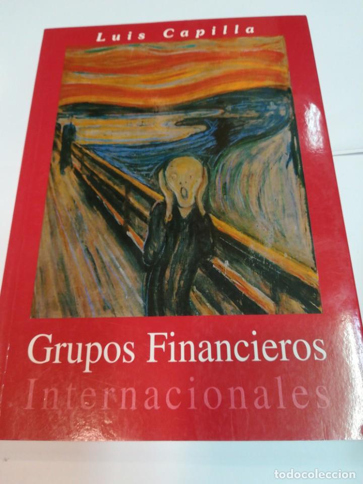 Libros: LUIS CAPILLA Grupos financieros internacionales S1255AT - Foto 1