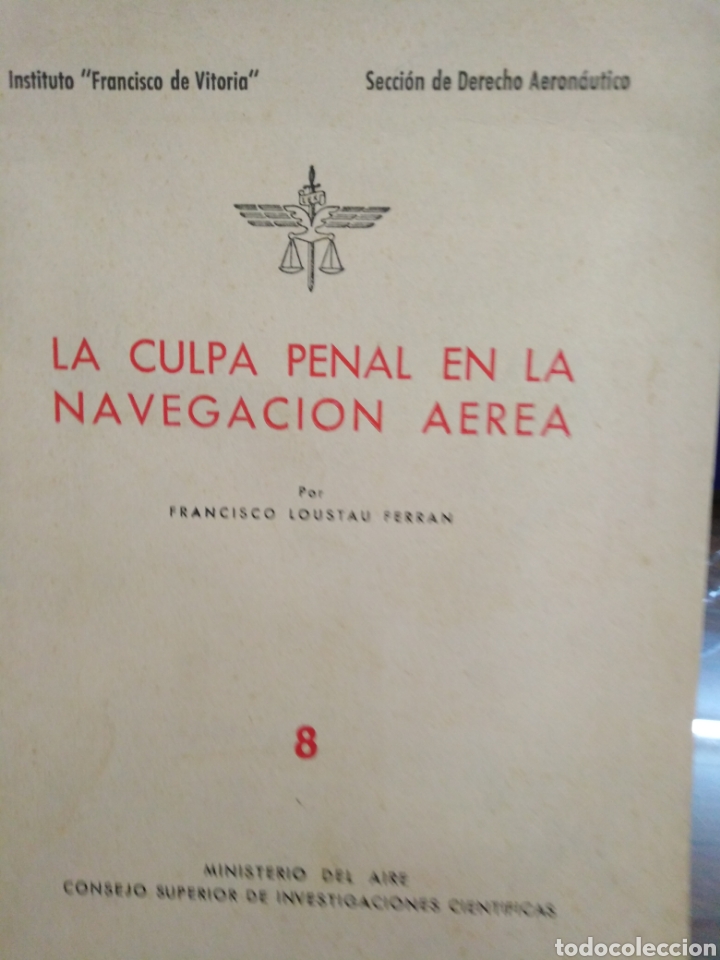 Libros: LA CULPA PENAL EN LA NAVEGACI&Oacute;N A&Eacute;REA-FRANCISCO LOUSTAU FERRAN-MINISTERIO DEL AIRE-1953,