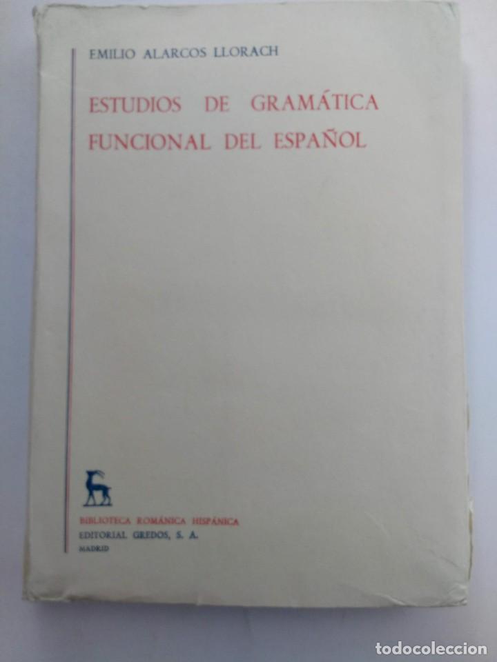 Libros: ESTUDIOS DE GRAM&Aacute;TICA FUNCIONAL DEL ESPA&Ntilde;OL - EMILIO ALARCOS LLORACH - Foto 1
