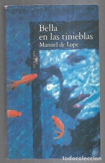 Libros: BELLA EN LAS TINIEBLAS - LOPE, MANUEL DE - Foto 4