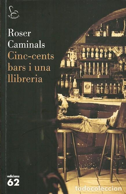 Libri di seconda mano: CINC-CENTS BARS I UNA LLIBRERIA ROSER CAMINALS EDICIONS 62